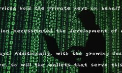 Bitcoin Wallet Development HistoryBitcoin wallets have revol